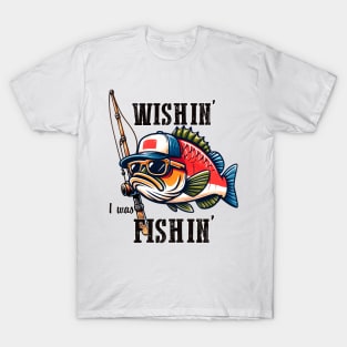 Wishing I was fishing Funny Quote Hilarious Sayings Humor Gift T-Shirt